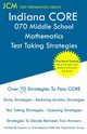 Indiana CORE 070 Middle School Mathematics - Test Taking Strategies, Test Preparation Group JCM-Indiana CORE