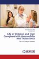Life of Children and their Caregivers'with Haemophilia And Thalassemia, Butt Amina  Muazzam