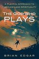 The God Who Plays, Edgar Brian