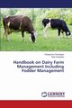 Handbook on Dairy Farm Management Including Fodder Management, Seerangan Rangasamy