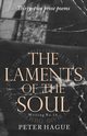 The ?Laments of the ?Soul, Hague Peter