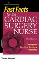 Fast Facts for the Cardiac Surgery Nurse, Third Edition, Hodge Tanya MS RN CNS CCRN
