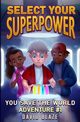 Select Your Superpower, Blaze David