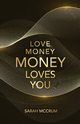 Love Money, Money Loves You, McCrum Sarah