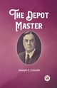 The Depot Master, Lincoln Joseph C.