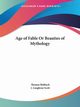 Age of Fable Or Beauties of Mythology, Bulfinch Thomas