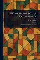 Reynard the Fox in South Africa, Bleek W. H. I. (Wilhelm Heinrich Imm...