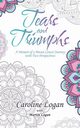 Tears and Triumphs, Logan Caroline
