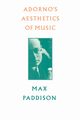 Adorno's Aesthetics of Music, Paddison Max