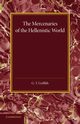 The Mercenaries of the Hellenistic World, Griffith G. T.