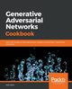 Generative Adversarial Networks Cookbook, Kalin Josh