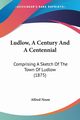 Ludlow, A Century And A Centennial, 