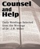 Counsel and Help, Daily Readings Selected from the Writings of Dr. J.R. Miller, Miller J. R.