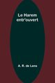 Le Harem entr'ouvert, Lens A. R.