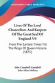 Lives Of The Lord Chancellors And Keepers Of The Great Seal Of England V9, Campbell John Campbell