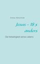 Jesus - 18 x anders, Kleinschmidt Andreas