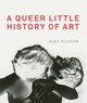 A Queer Little History of Art, Pilcher Alex