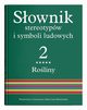 Sownik stereotypw i symboli ludowych Tom 2 Zeszyt 5 Roliny: drzewa owocowe i iglaste, 