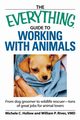 The Everything Guide to Working with Animals, Hollow Michele C.