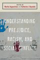 Understanding Prejudice, Racism, and Social Conflict, 