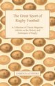 The Great Sport of Rugby Football - A Collection of Classic Magazine Articles on the History and Techniques of Rugby, Various