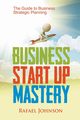 Business Start Up Mastery, Johnson Rafael