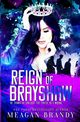 Reign of Brayshaw, Brandy Meagan