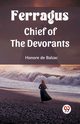 Ferragus Chief of the Devorants, Balzac Honore de