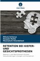 RETENTION BEI KIEFER- UND GESICHTSPROTHESEN, Acharya Nikunj