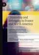 Citizenship and Belonging in France and North America, 
