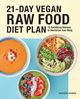 21-Day Vegan Raw Food Diet Plan, Bowen Heather