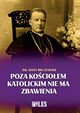 Poza Kocioem katolickim nie ma zbawienia, Bilczewski Jzef