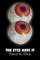The Eyes Have It by Philip K. Dick, Science Fiction, Fantasy, Adventure, Dick Philip K.