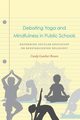 Debating Yoga and Mindfulness in Public Schools, Brown Candy Gunther