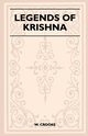 Legends of Krishna (Folklore History Series), Crooke W.