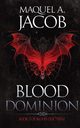 Blood Dominion, Jacob Maquel A