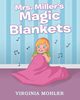 Mrs. Miller's Magic Blankets, Mohler Virginia