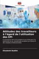 Attitudes des travailleurs ? l'gard de l'utilisation des EPI, Badillo Elizabeth