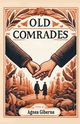 Old Comrades, Giberne Agnes