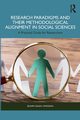 Research Paradigms and Their Methodological Alignment in Social Sciences, Omodan Bunmi Isaiah