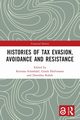 Histories of Tax Evasion, Avoidance and Resistance, 