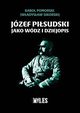Jzef Pisudski jako wdz i dziejopis, Pomorski Karol