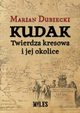 Kudak Twierdza kresowa i jej okolice, Dubiecki Marian