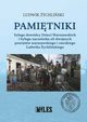 Pamitniki byego dowdcy Dzieci Warszawskich i byego naczelnika si zbrojnych powiatw warszawskiego i rawskiego, ychliski Ludwik