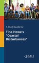 A Study Guide for Tina Howe's 