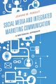 Social Media and Integrated Marketing Communication, Persuit Jeanne M.