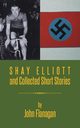 Shay Elliott and Collected Short Stories, Flanagan John