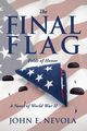 The Final Flag, Nevola John E