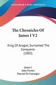 The Chronicles Of James I V2, James I