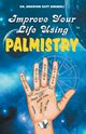 Improve Your Life using Palmistry, Dr. Shrimali 0rayan Dutt